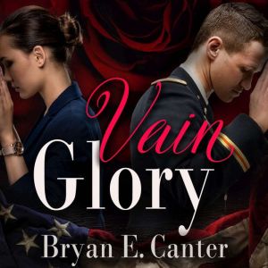 Vain Glory, Bryan E. Canter