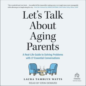 Lets Talk About Aging Parents, Laura Tamblyn Watts