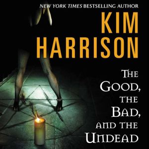 The Good, the Bad, and the Undead, Kim Harrison
