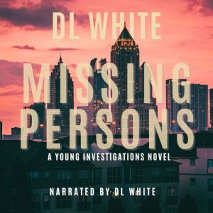 Missing Persons, A Young Investigatio..., DL White