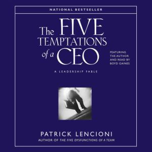 The Five Temptations of A CEO, Patrick M. Lencioni