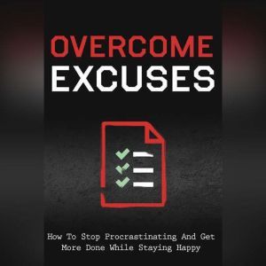Overcome Excuses and Crush Procrastin..., Empowered Living