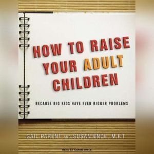 How to Raise Your Adult Children, Susan Ende