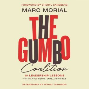 The Gumbo Coalition 10 Leadership Lessons That Help You Inspire, Unite, and Achieve, Marc Morial