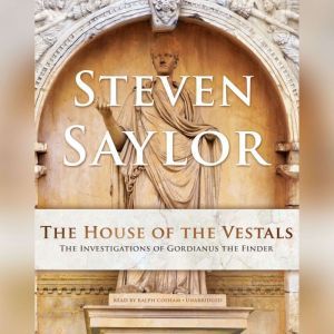The House of the Vestals, Steven Saylor