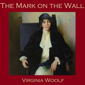 The Mark on the Wall, Virginia Woolf