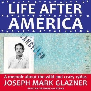 Life After America, Joseph Mark Glazner
