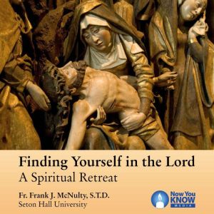 Finding Yourself in the Lord A Spiri..., Frank J. McNulty