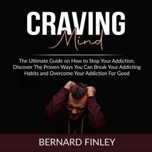 Craving Mind The Ultimate Guide on H..., Bernard Finley