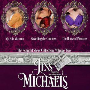 Scandal Sheet Collection, The Volume..., Jess Michaels