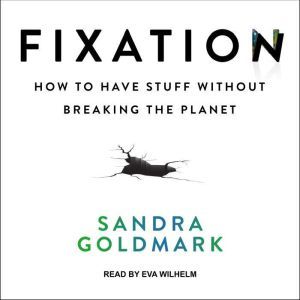 Fixation, Sandra Goldmark