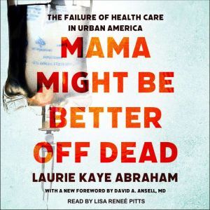 Mama Might Be Better Off Dead, Laurie Kaye Abraham