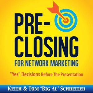 PreClosing for Network Marketing, Keith Schreiter