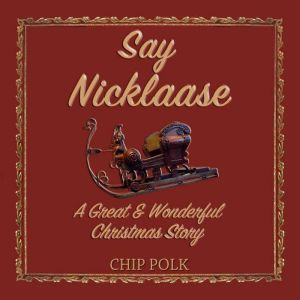 Say Nicklaase, Chip Polk