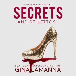 Secrets and Stilettos, Gina LaManna