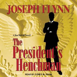 The Presidents Henchman, Joseph Flynn