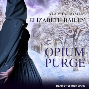 The Opium Purge, Elizabeth Bailey