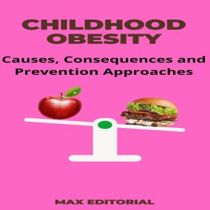 Childhood Obesity, MAX EDITORIAL