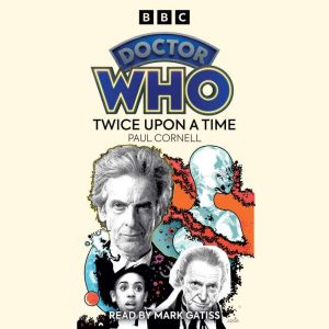 Doctor Who: Twice Upon a Time: 12th Doctor Novelisation
