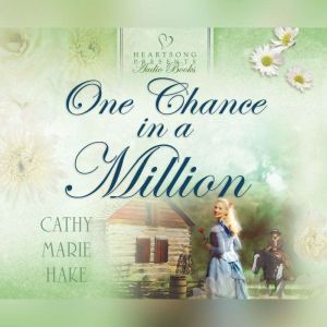 One Chance in a Million, Cathy Marie Hake