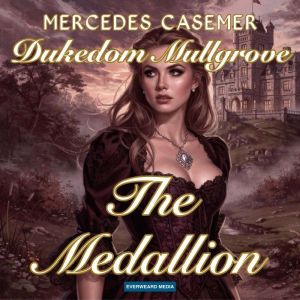 Dukedom MullgroveThe Medallion, Mercedes Casemer