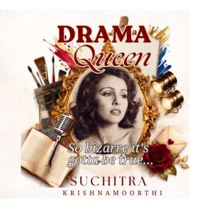 Drama Queen The Audio Drama, Suchitra Krishnamoorthi
