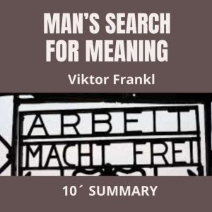 MANS SEARCH FOR MEANING, Viktor Frankl