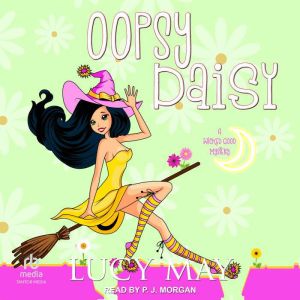 Oopsy Daisy: A Wicked Good Mystery
