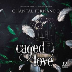 Caged Love: A Spicy Enemies to Lovers Fated Mates Romantasy