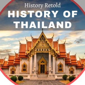 History of Thailand, History Retold