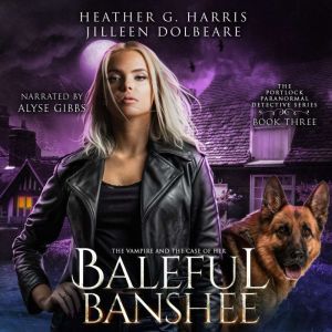 The Vampire and the Case of the Baleful Banshee