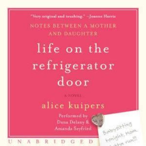 Life on the Refrigerator Door, Alice Kuipers