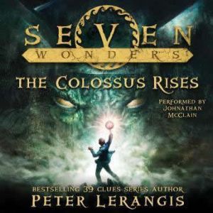 Seven Wonders Book 1 The Colossus Ri..., Peter Lerangis