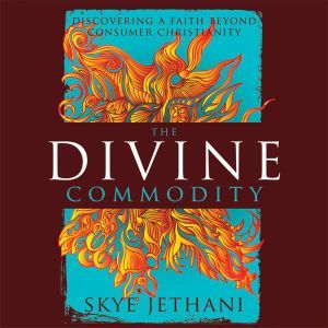 The Divine Commodity, Skye Jethani
