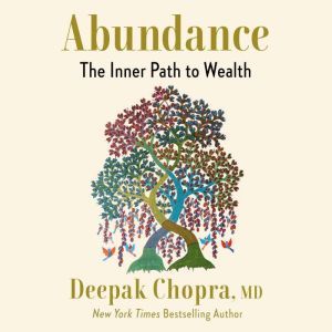 Abundance, Deepak Chopra, M.D.