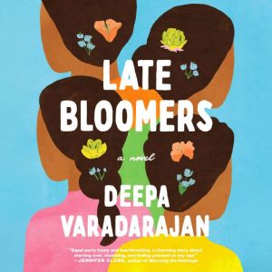 Late Bloomers, Deepa Varadarajan