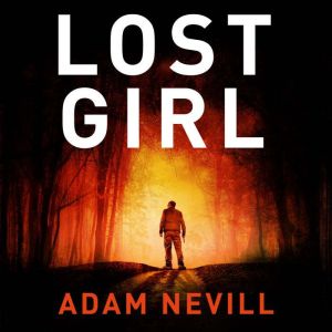 Lost Girl, Adam Nevill