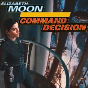 Command Decision, Elizabeth Moon