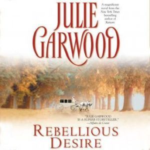 Rebellious Desire, Julie Garwood