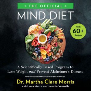 The Official MIND Diet, Dr. Martha Clare Morris