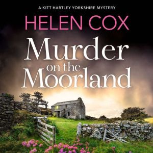 Murder on the Moorland: The Kitt Hartley Yorkshire Mysteries 3