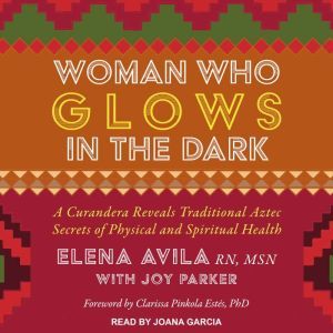 Woman Who Glows in the Dark, Elena Avila