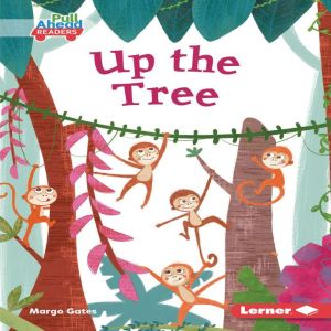 Up the Tree, Margo Gates