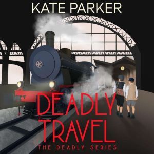 Deadly Travel, Kate Parker