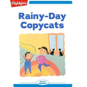 RainyDay Copycats, Highlights for Children