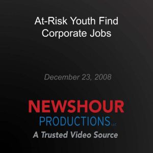 AtRisk Youth Find Corporate Jobs, PBS NewsHour