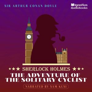 The Adventure of the Solitary Cyclist..., Sir Arthur Conan Doyle