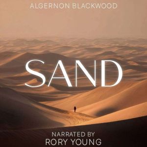 Sand, Algernon Blackwood