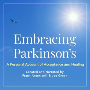Embracing Parkinsons, Frank Antonicelli