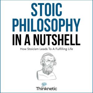 Stoic Philosophy in a Nutshell, Thinknetic